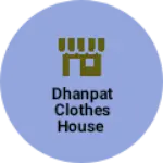 Business logo of Dhanpat clothes house