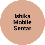 Business logo of Ishika mobile sentar