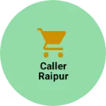 Business logo of Caller Raipur