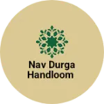 Business logo of Nav Durga handloom