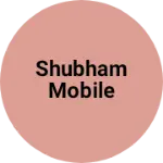 Business logo of Shubham mobile