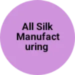 Business logo of All silk manufacturing