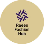 Business logo of Raees fashion hub