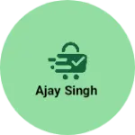 Business logo of Ajay Singh