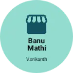 Business logo of Banu mathi store