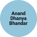 Business logo of Anand Dhanya Bhandar