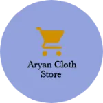 Business logo of Aryan cloth store
