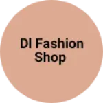 Business logo of Dl fashion shop