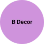 Business logo of B Decor