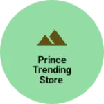 Business logo of Prince trending store