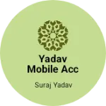 Business logo of Yadav Mobile Accessories