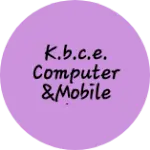 Business logo of K.B.C.E. COMPUTER &MOBILE SHOP