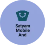 Business logo of Satyam mobile and electronics