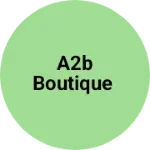 Business logo of A2B boutique