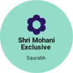 Business logo of Shri mohani exclusive