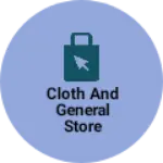 Business logo of Cloth and general store