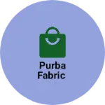 Business logo of Purba fabric