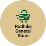 Business logo of Radhika general store