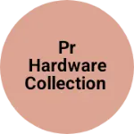 Business logo of PR Hardware Collection