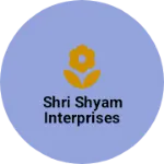 Business logo of Shri Shyam interprises