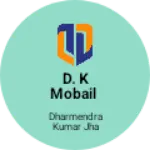 Business logo of D. K Mobail