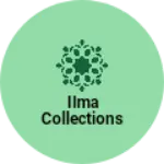 Business logo of ILMA COLLECTIONS