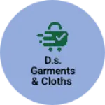 Business logo of D.S. GARMENTS & CLOTHS