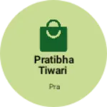Business logo of Pratibha Tiwari