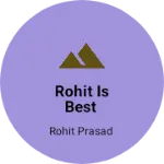 Business logo of Rohit is best