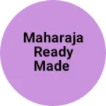 Business logo of Maharaja ready made