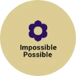 Business logo of Impossible Possible