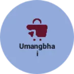 Business logo of Umangbhai