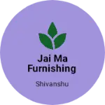 Business logo of JAI MA FURNISHING
