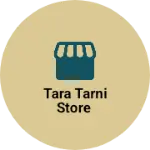 Business logo of Tara tarni store