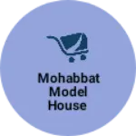 Business logo of Mohabbat model house