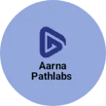 Business logo of AARNA PATHLABS