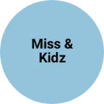 Business logo of Miss & kidz