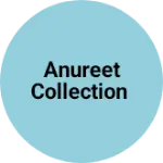 Business logo of Anureet collection