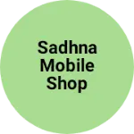 Business logo of Sadhna mobile shop