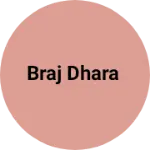 Business logo of Braj dhara