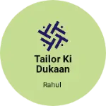 Business logo of Tailor ki dukaan