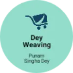 Business logo of Dey Weaving Center
