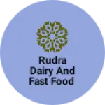 Business logo of Rudra dairy and fast food