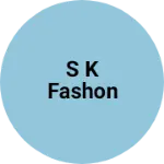 Business logo of S k fashon