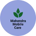 Business logo of Mahendra Mobile Care