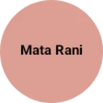 Business logo of Mata rani