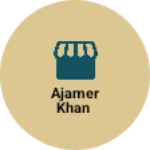 Business logo of Ajamer khan