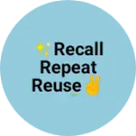 Business logo of ✨Recall Repeat Reuse✌🌱