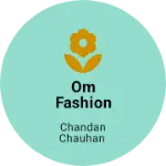Business logo of Om fashion collection centre