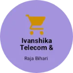 Business logo of Ivanshika Telecom & electronic